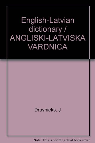 English-Latvian dictionary / ANGLISKI-LATVISKA VARDNICA
