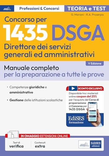 Concorso per 1435 DSGA Direttore dei servizi generali e amministrativi. Manuale. Teoria e test per tutte le prove. Con contenuti extra. Con test di verifica