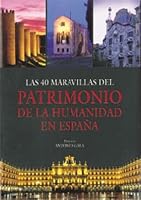Las 40 maravillas del patrimonio de la humanidad en España 8493433489 Book Cover