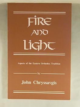 Paperback Fire and Light: Aspects of the Eastern Orthodox Tradition Book