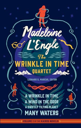 Madeleine L'Engle: The Wrinkle in Time Quartet (LOA #309): A Wrinkle in Time / A Wind in the Door / A Swiftly Tilting Planet / Many Waters (Library of America Madeleine L'Engle Edition)