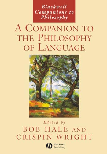 A Companion to the Philosophy of Language (Blackwell Companions to Philosophy)