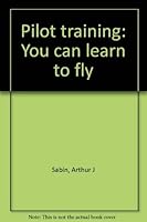 Pilot training: You can learn to fly 0890371717 Book Cover