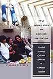 Holy Intoxication to Drunken Dissipation: Alcohol Among Quichua Speakers in Otavalo, Ecuador