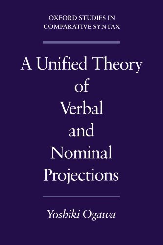 A Unified Theory of Verbal and Nominal Projections (Oxford Studies in Comparative Syntax)