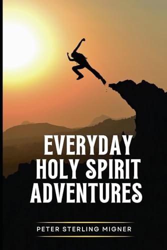 Everyday Holy Spirit Adventures