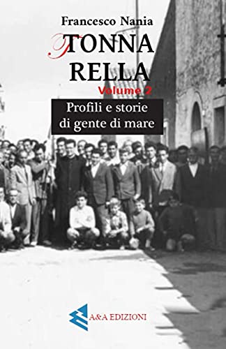 Tonnarella: Profili e storie di gente di mare Volume 2 (Borghi e Paesi) (Italian Edition)