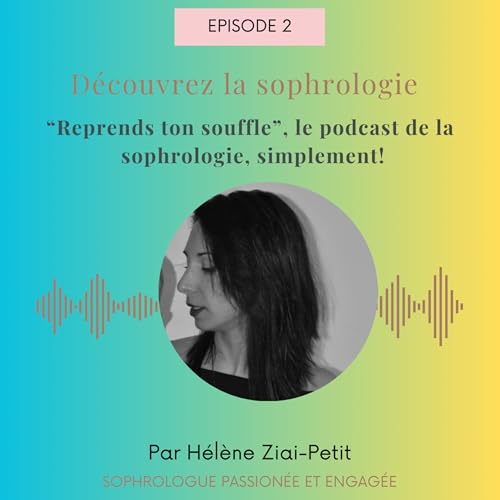 Comprendre la sophrologie: respiration dynamique et sophronisation expliqu&eacute;es