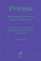 Prisma: the Arcana of Materia Medica Illuminated ; Similars and Parallels Between Substance and Remedy 9076189072 Book Cover