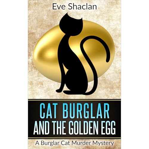 Cat Burglar and the Golden Egg by Eve Shaclan episode artwork