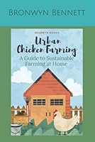 Urban Chicken Farming: A Guide to Sustainable Farming at Home B0D8JSXNWQ Book Cover