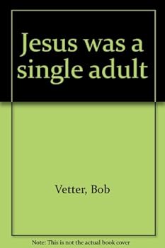 Paperback Jesus was a single adult Book