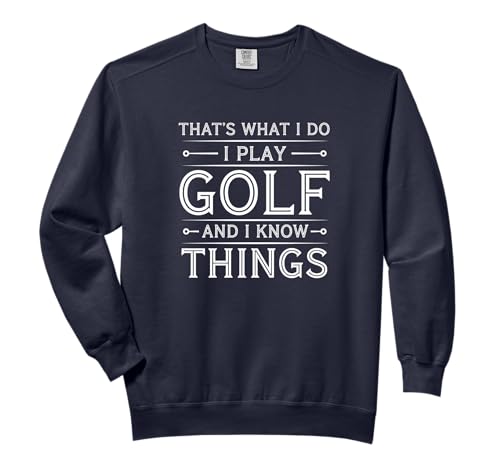 That's What I Do I Play Golf And I Know