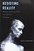 Resisting Reality: Social Construction and Social Critique