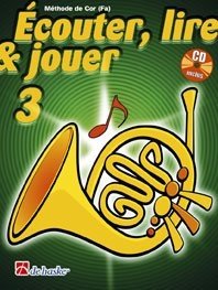 DEHASKE ECOUTER, LIRE ET JOUER VOL.3 COR EN FA + CD Méthode et pédagogie Cuivre Cor
