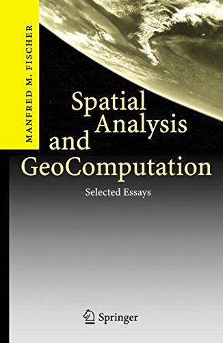 Spatial Analysis and GeoComputation: Selected Essays view 2