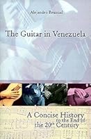 The Guitar in Venezuela - A Concise History to the End of the 20th Century 2895033005 Book Cover