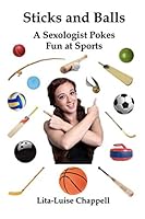 Sticks and Balls: A Sexologist Pokes Fun at Sports 0996627251 Book Cover
