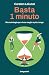 Basta 1 Minuto. Microstrategie Per Vivere Meglio E Più A Lungo - 3