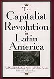 The Capitalist Revolution in Latin America