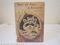 Aise-ce-bon, a raccoon 0817848029 Book Cover