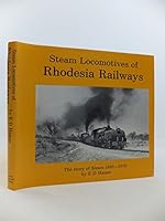 Steam locomotives of Rhodesia railways: The story of steam 1892-1979 9172660775 Book Cover