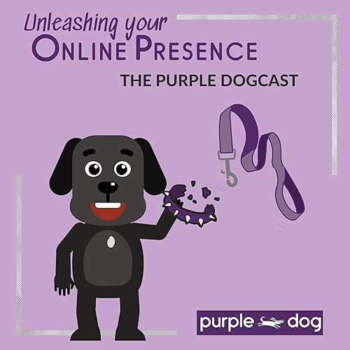 Unleashing your Online Presence - The Purple Dogcast cover art
