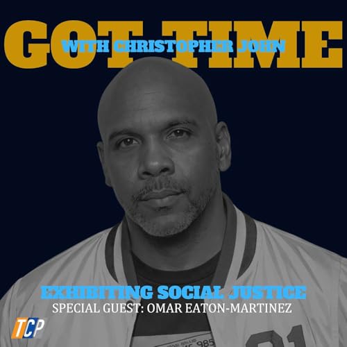 Exhibiting Social Justice ft. Omar Eaton-Martinez