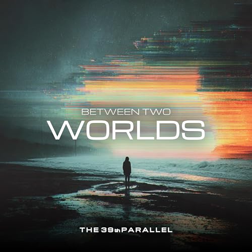 Amazon.co.jp: Between Two Worlds : The 39th Parallel: デジタルミュージック
