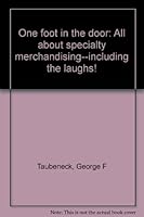 One foot in the door: All about specialty merchandising--including the laughs! B0007EEJTW Book Cover