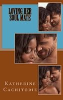 Loving Her Soul Mate 0615668194 Book Cover
