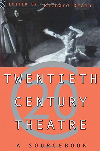 Twentieth Century Theatre: A Sourcebook