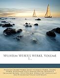 Wilhelm Weber's Werke, Volume 1...