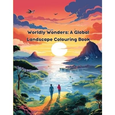 Worldly Wonders: A Global Landscape Colouring Book
