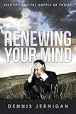 Renewing Your Mind: Identity and the Matter of Choice