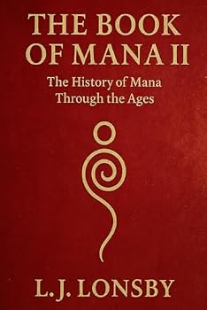Paperback Book of Mana II: The History of Mana Through the Ages Book