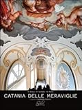 Catania delle meraviglie. Ediz. italiana e inglese