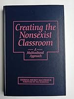 Creating the Nonsexist Classroom: A Multicultural Approach 0807733482 Book Cover