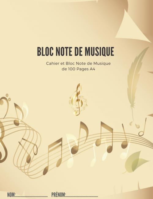 Mes Notes de Musique: Cahier et bloc note de Musique 100 PAGES A4 Partition Manuscrit: Bloc Note de Musique A4 100 Pages pour Enfant et Adulte (French Edition)