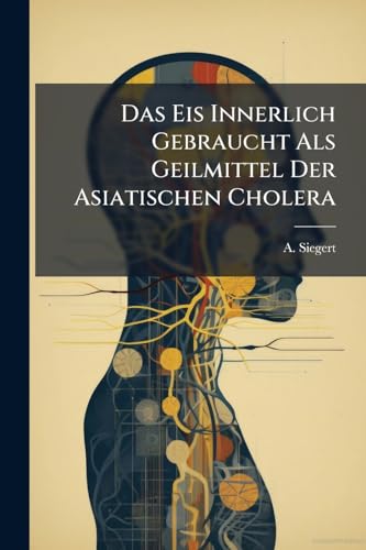 Das Eis Innerlich Gebraucht Als Geilmittel Der Asiatischen Cholera
