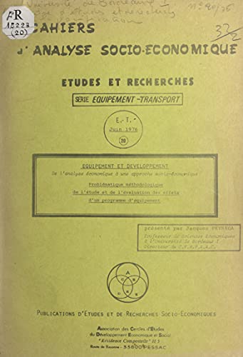 Équipement et développement: De l'analyse économique à une approche socio-économique. Problématique méthodologique de l'étude et de l'évaluation des effets d'un programme d'équipement