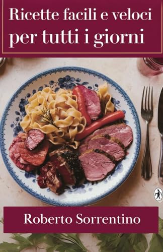 Ricette Facili e Veloci: per non impazzire ore ed ore ai forne