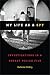 My Life as a Spy: Investigations in a Secret Police File