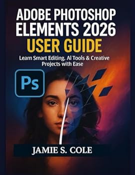 Paperback Adobe Photoshop Element 2026 User Guide: Learn Smart Editing, AI Tools & Creative Projects with Ease Book