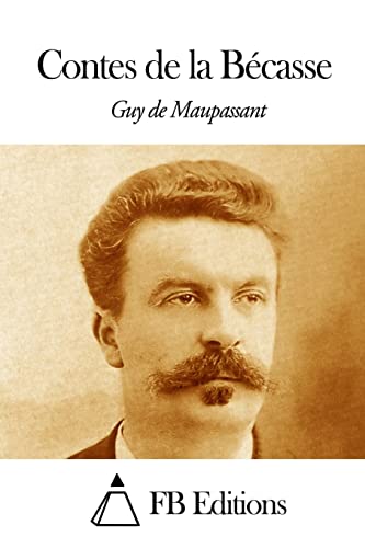 Contes de la Bécasse [French] 1494386690 Book Cover