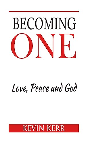 Becoming One: Love, Peace and God.