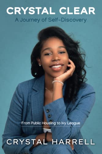 Crystal Clear: A Journey of Self-Discovery (From Public Housing to Ivy League)