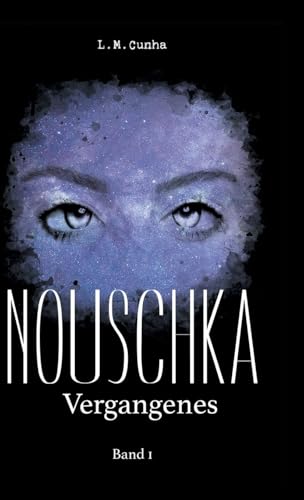 Nouschka: Vergangenes (German Edition)