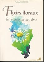 Elixirs floraux - Harmonisants de l'âme 290467067X Book Cover