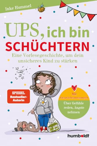 Ups, ich bin schüchtern: Eine Vorlesegeschichte, um dein unsicheres Kind zu stärken. Mit Gesprächsanregungen: Über Gefühle reden, Ängste nehmen. ... Verena Potthast. Spiegel-Bestsellerautorin